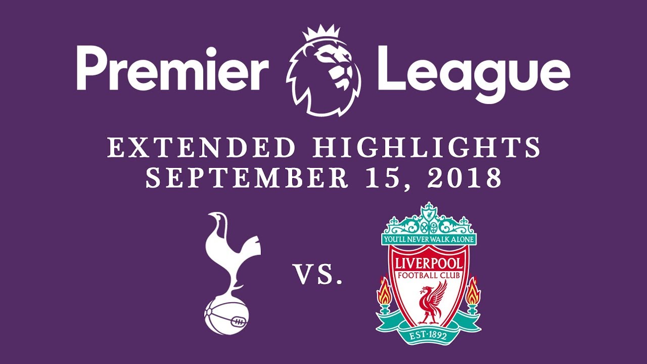 Tottenham v. Liverpool I EXTENDED HIGHLIGHTS 9/15/18 I Premier League I NBC Sports