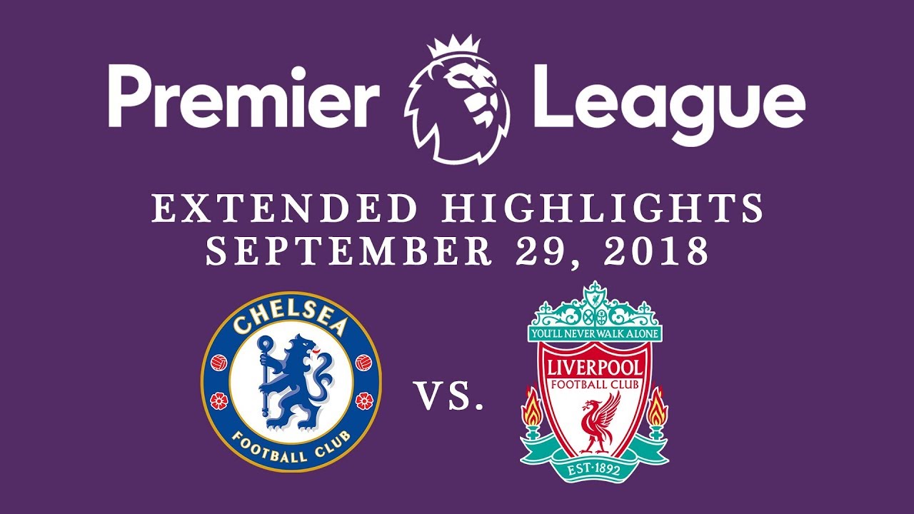 Chelsea v. Liverpool I EXTENDED HIGHLIGHTS I 9/29/18 I Premier League I NBC Sports