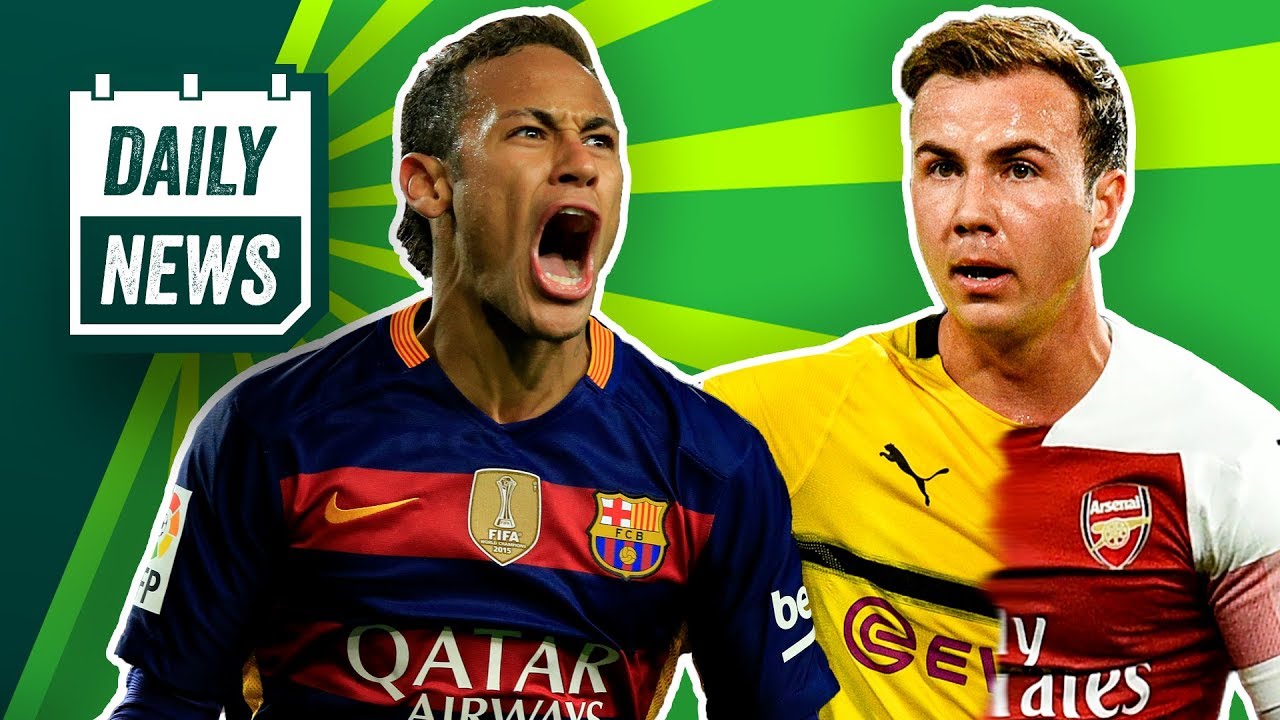 Arsenal will Götze! FC Barcelona: Neymar Tauschdeal mit Dembélé? La Liga: Skandal in Spanien!