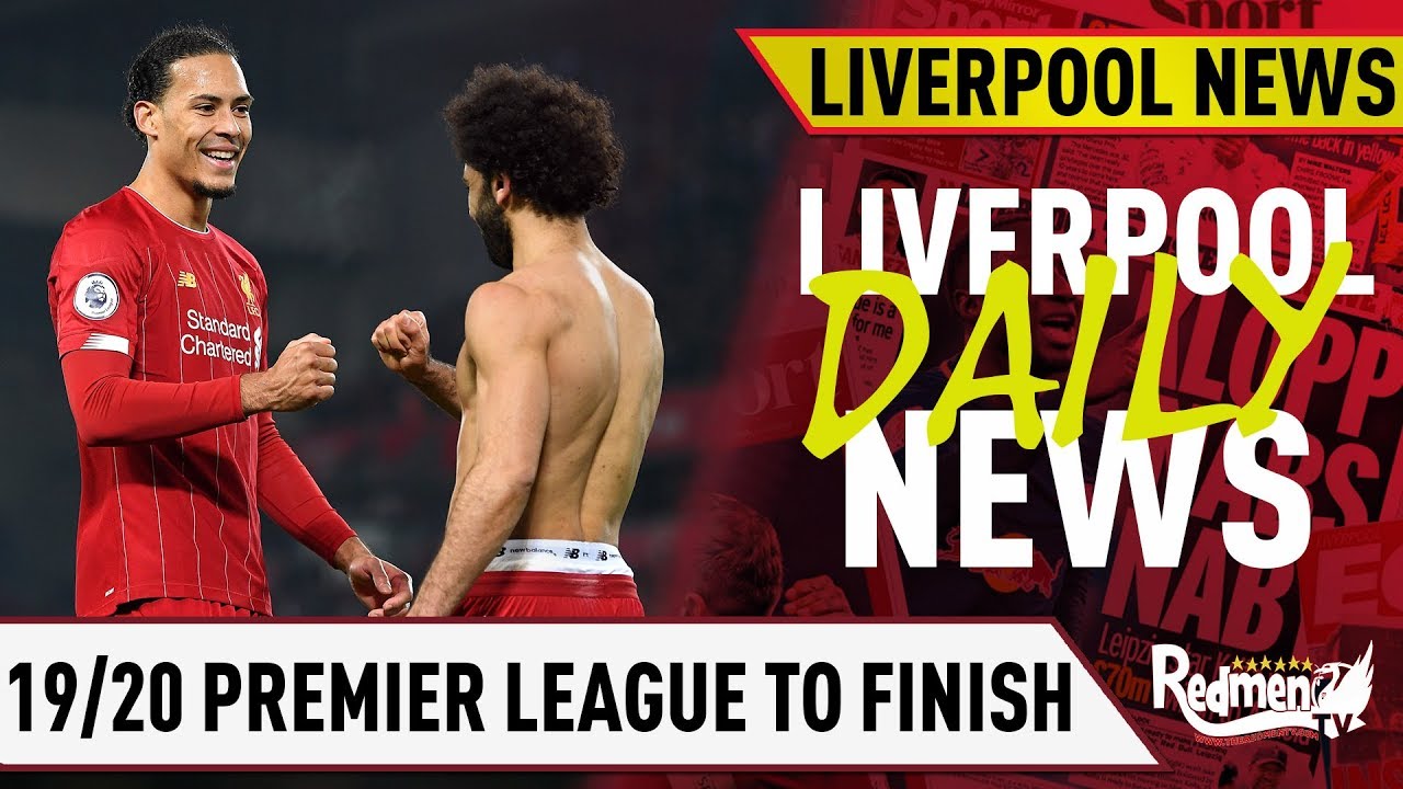 The 19/20 Premier League WILL Finish | Liverpool Daily News LIVE