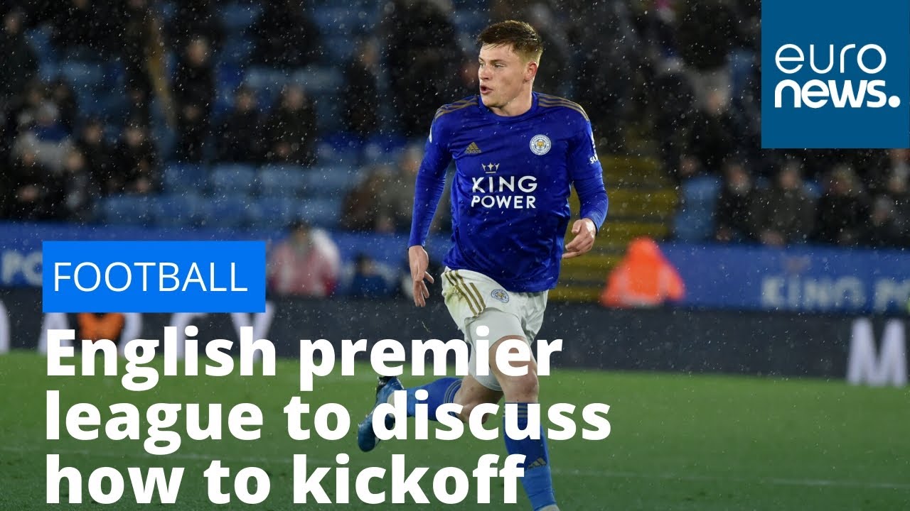 'Project restart': English premier league to discuss how to kickoff