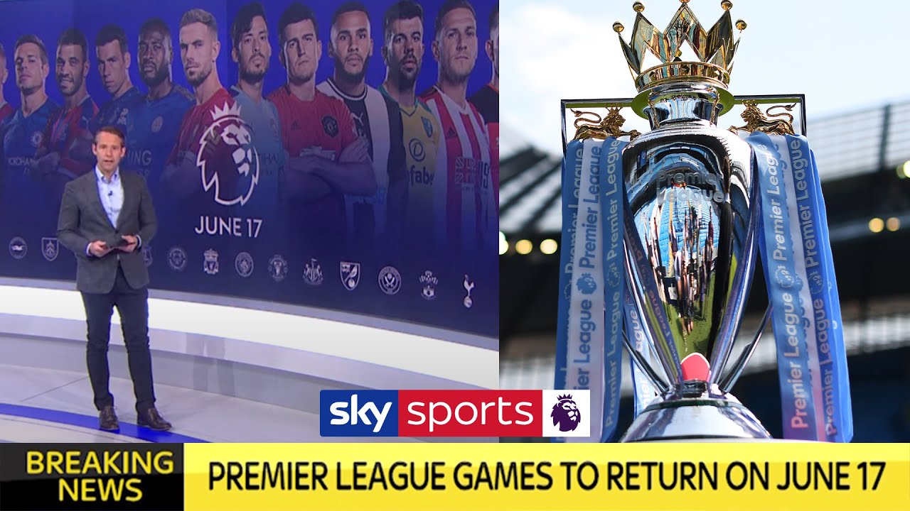 BREAKING NEWS – Premier League to return on June 17th